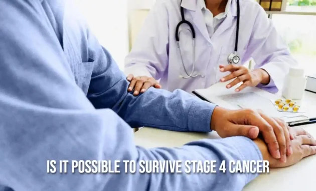 is it possible to survive stage 4 cancer